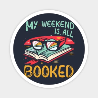 my weekend is all booked Magnet